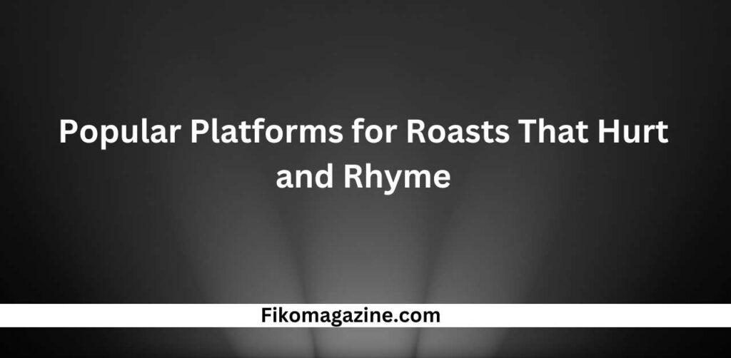 Roasts That Hurt And Rhyme